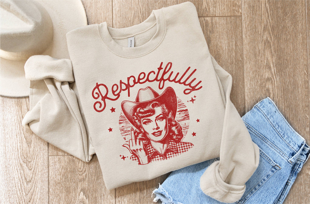 Respectfully......sweatshirt