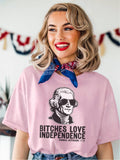 Bitches Love Independence Tee